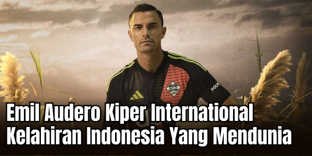 Emil Audero, kiper kelahiran Mataram, adalah pemain berdarah Indonesia-Italia. Simak penjelasan Emil Audero Kiper Internasional