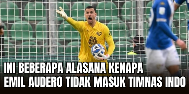 Tactical Rationale Mengapa Emil Audero Tak Dipanggil Timnas Italia Senior?